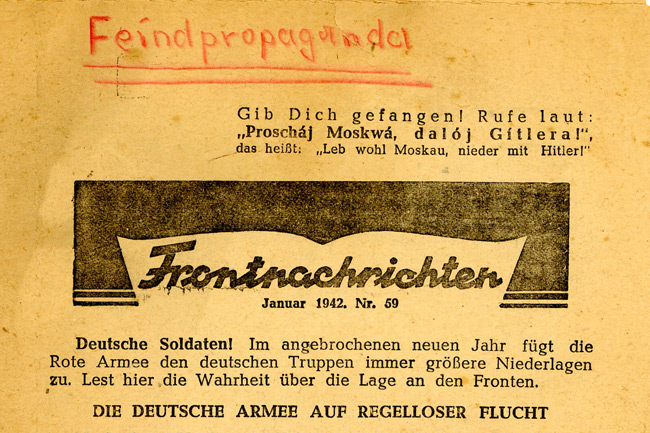 Leaflet-newspapers: Fig. 23. This leaflet/newspaper was picked up in Russia  by a German officer. As required by regulations, the word "Feindpropaganda"  (Enemy propaganda) was written on it before it was handed in.