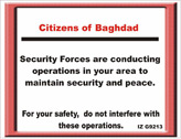 Security Forces are conducting operations in your area�